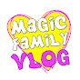 Magic Family VLOG