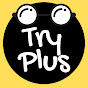 TRY PLUS Channel