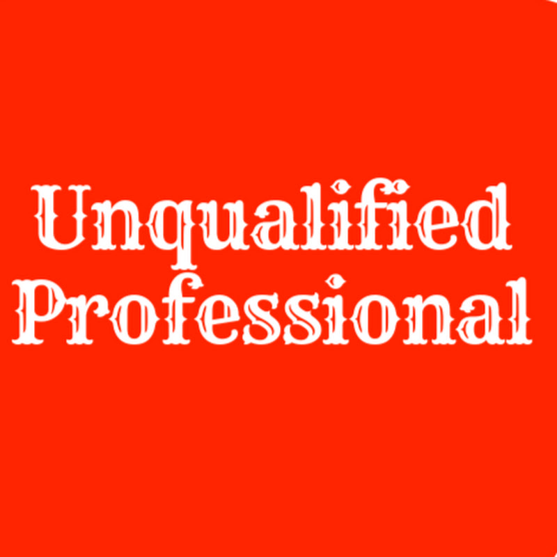 Unqualified Professional