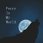 FerryIsMyWorld