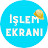 İŞLEM EKRANI