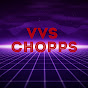 VVS Chopps