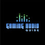 Gaming Audio Guide