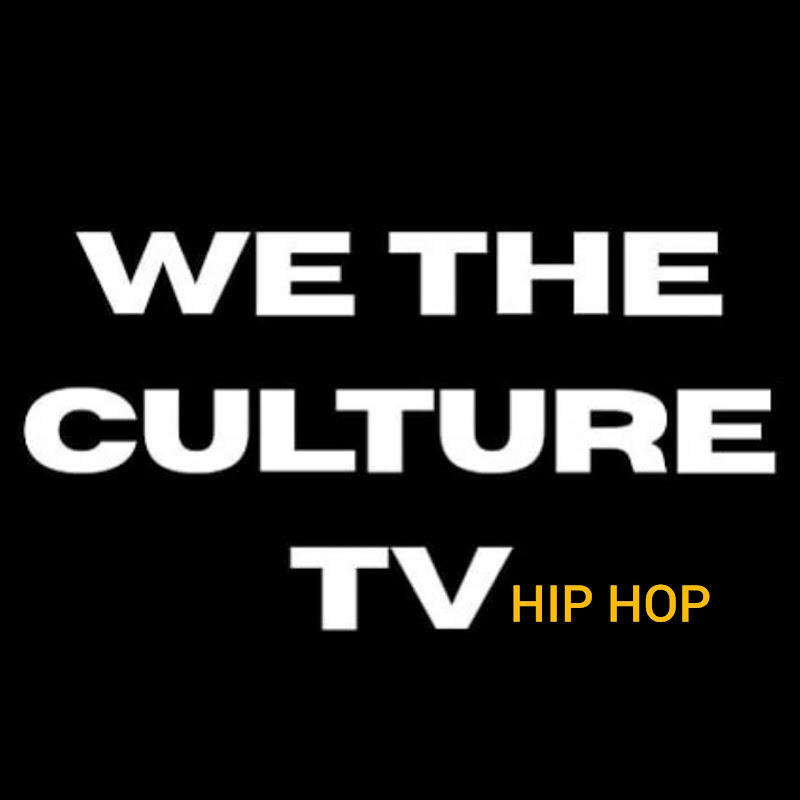 WE THE CULTURE TV / Hip Hop