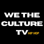 WE THE CULTURE TV / Hip Hop