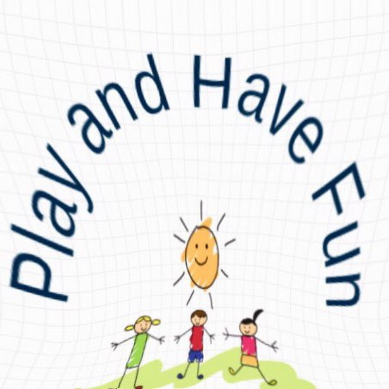 Play and Have Fun