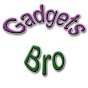 GADGETS BRO