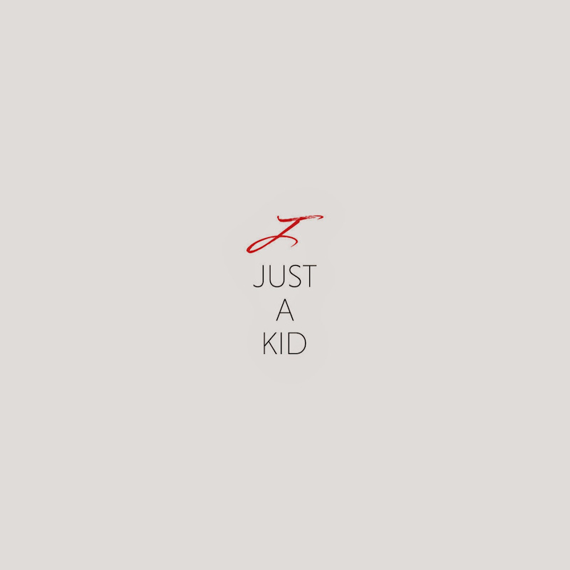 JUST A KID