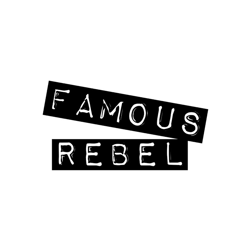 Famous Rebel