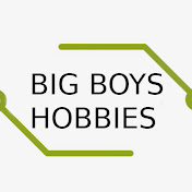 BIG BOYS HOBBIES