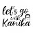 Let's Go with Kanika