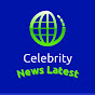 Celebrity News Latest