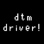 dtm driver!