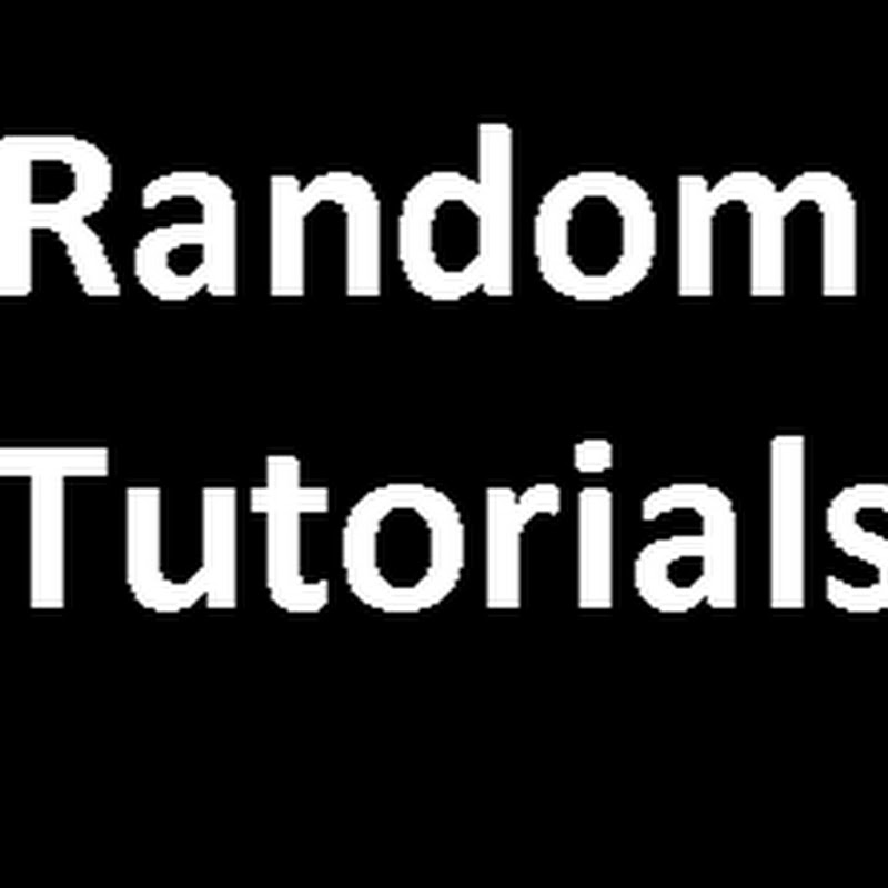 Random Tutorials