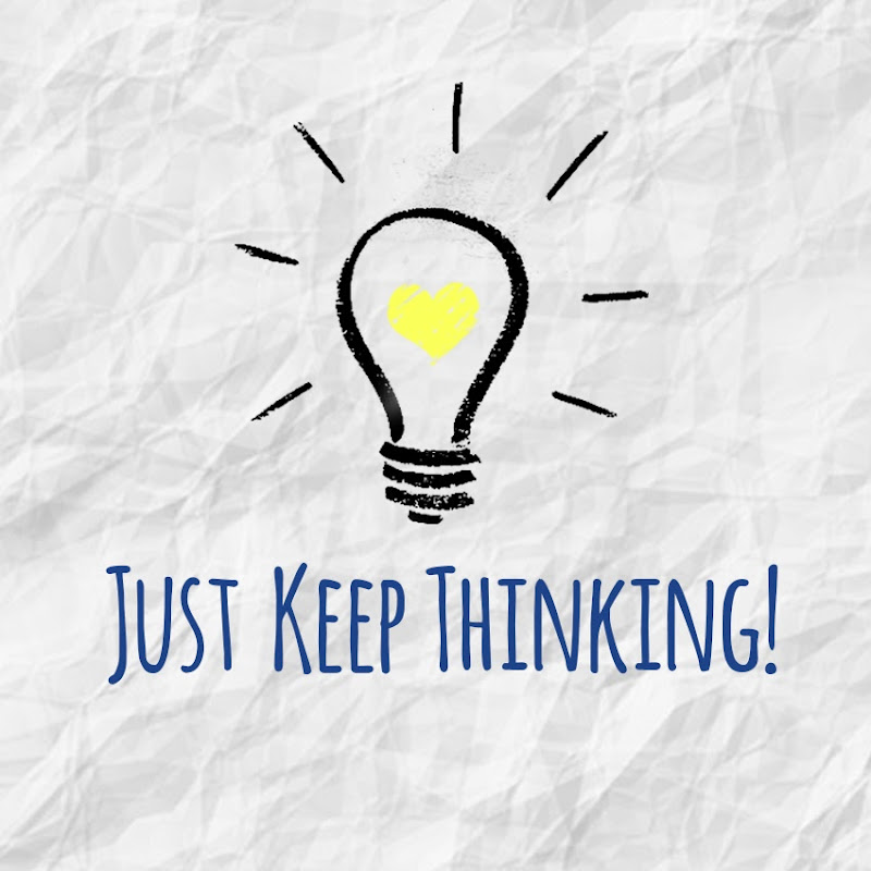 Just Keep Thinking