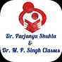 Dr. Parjanya Shukla & Dr. M. P. Singh Classes logo