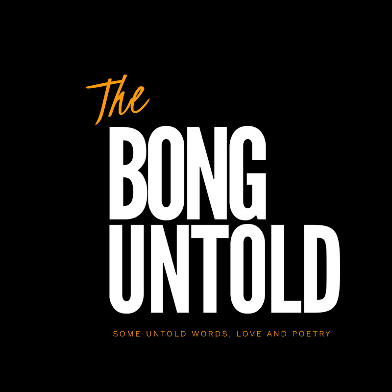 The Bong Untold