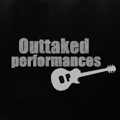 Outtaked Performances