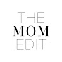 The Mom Edit