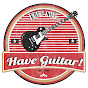 Have Guitar