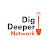 @DigDeeperNetwork