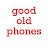 good old phones