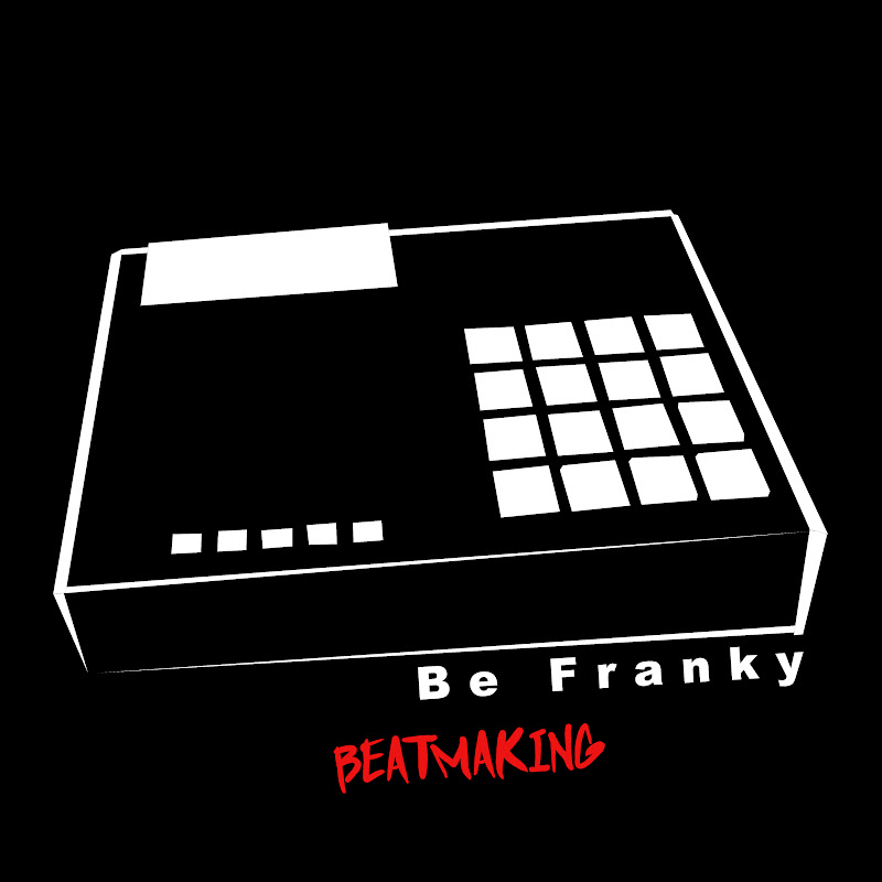 Be Franky Beatmaking