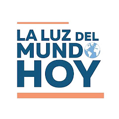 La Luz del Mundo Hoy