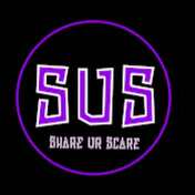 SUS: Share Ur Scare