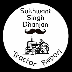 Tractor Report Sukhwant Singh Dhanjan