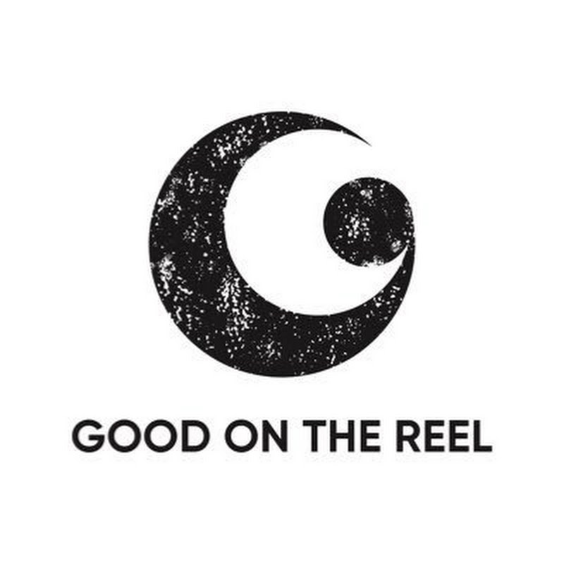 GOOD ON THE REEL