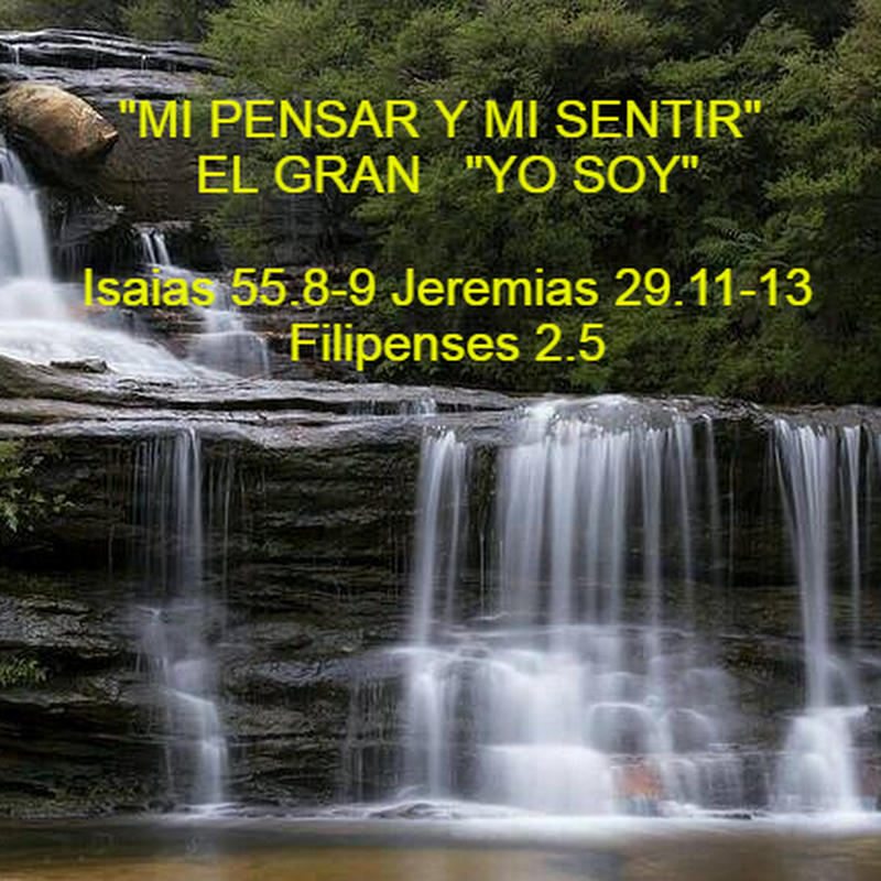 Mi Pensar Y Mi sentir El Gran Yo Soy