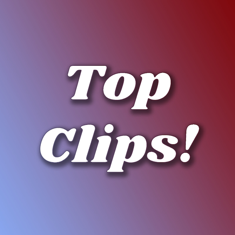 Top Clips!