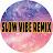 Slow Vibe Remix