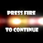 PRESS FIRE TO CONTINUE by MNN