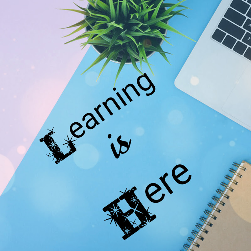 Learning is Here