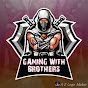 GAMING WITH- BROTHERS logo