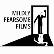 Mildly Fearsome Films