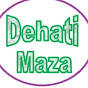 Dehati Maza