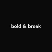 Bold&Break