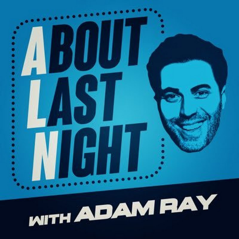About Last Night Podcast with Adam Ray