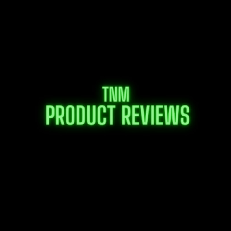 TNM Product Reviews