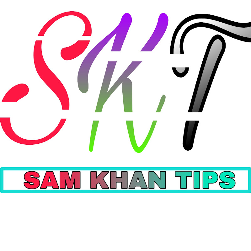 SAM KHAN TIPS