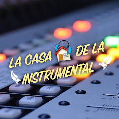 LA CASA De La INSTRUMENTAL