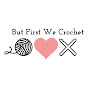 But First We Crochet logo