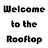 WelcomeToTheRooftop