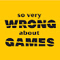 So Very Wrong About Games