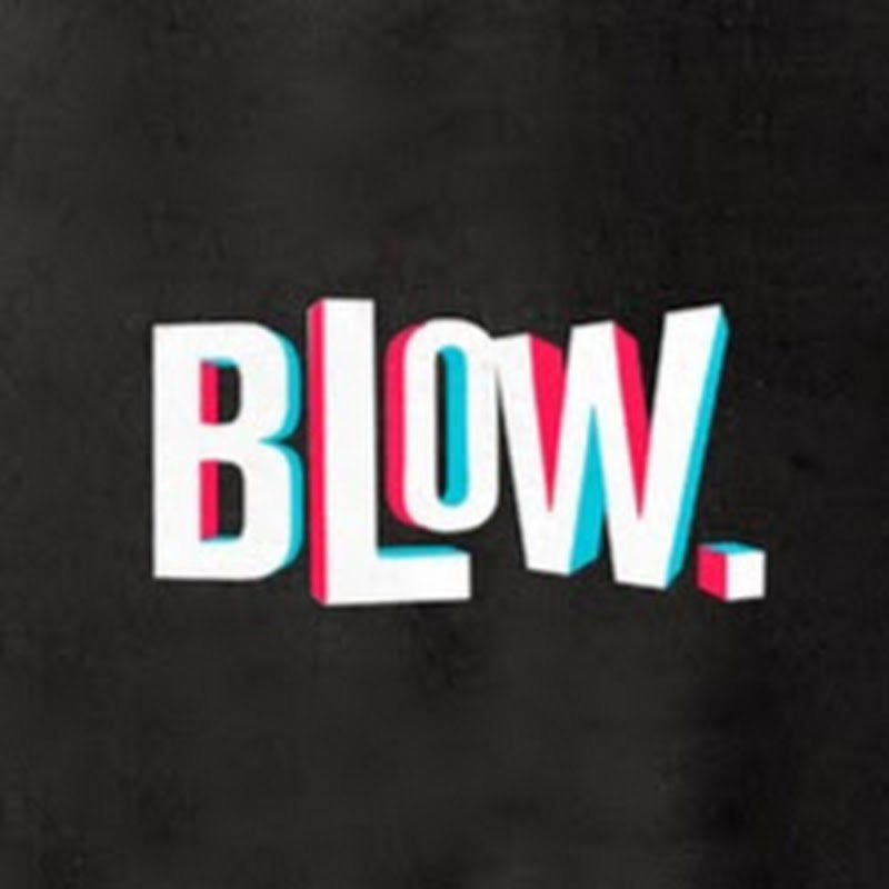 Blow.