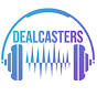 Dealcasters