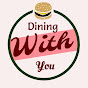 Dining With You